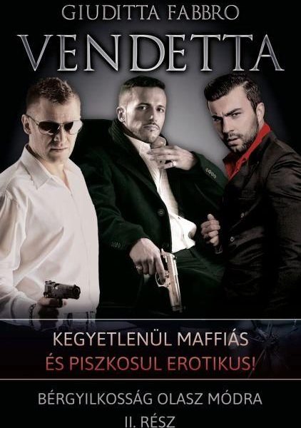 VENDETTA - BÉRGYILKOSSÁG OLASZ MÓDRA II. RÉSZ