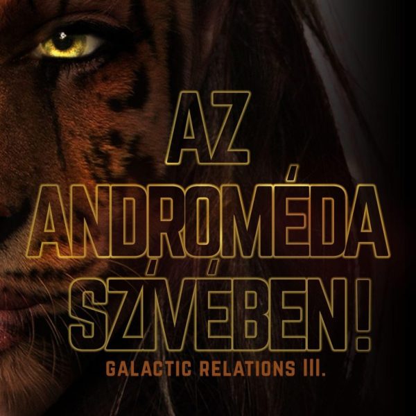 AZ ANDROMÉDA SZÍVÉBEN!