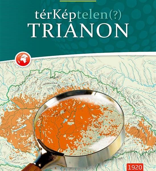 TÉRKÉPTELEN(?) TRIANON 1920-2020