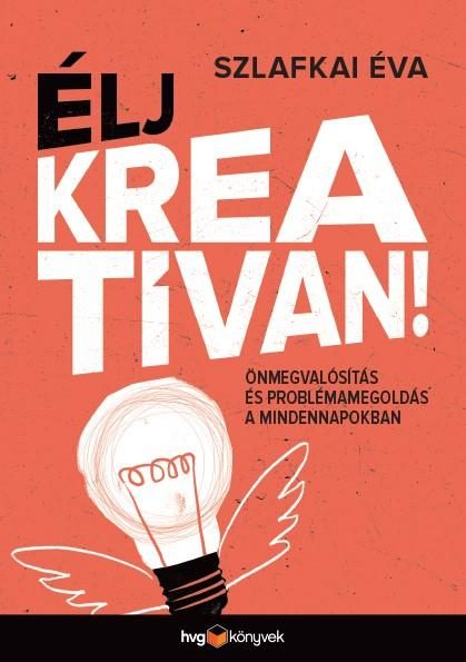 ÉLJ KREATÍVAN!