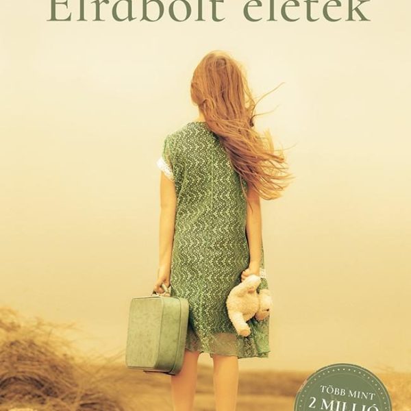 ELRABOLT ÉLETEK - FŰZÖTT