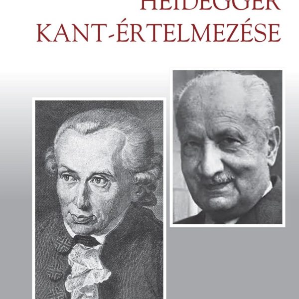 HEIDEGGER KANT-ÉRTELMEZÉSE