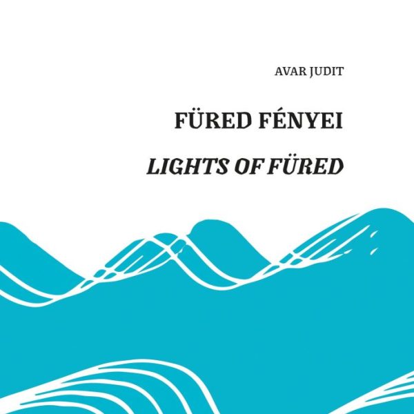 FÜRED FÉNYEI - LIGHTS OF FÜRED