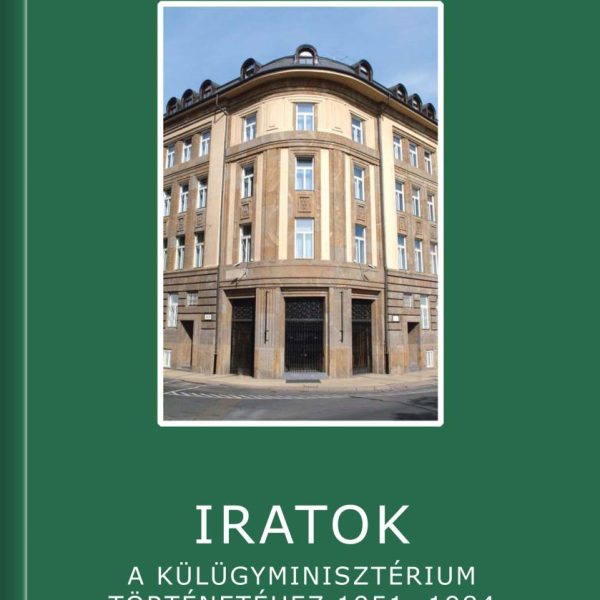 IRATOK A KÜLÜGYMINISZTÉRIUM TÖRTÉNETÉHEZ 1951-1984 - 2. KÖTET