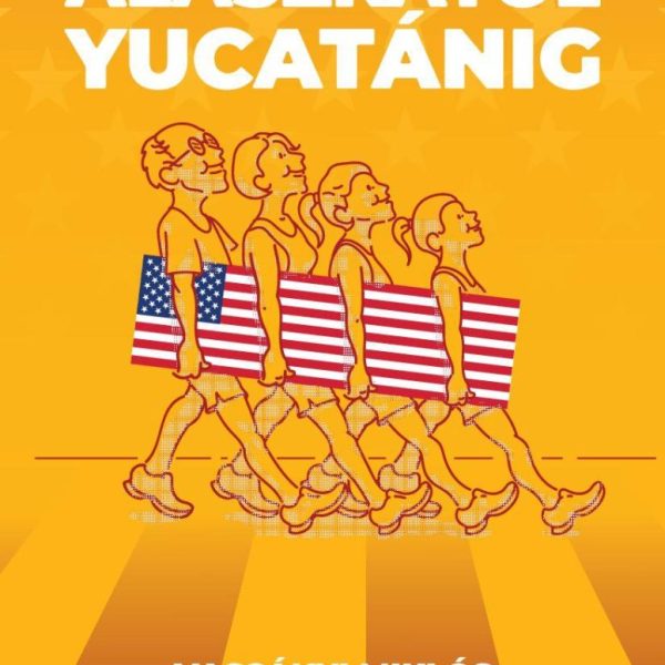 ALASZKÁTÓL YUCATÁNIG