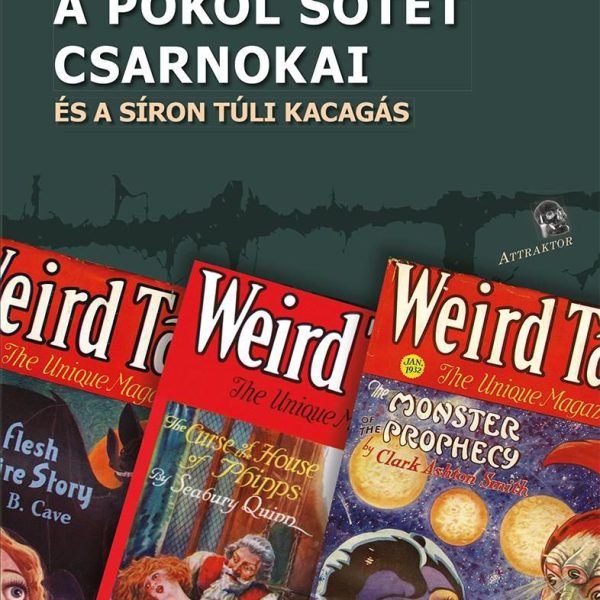 A POKOL SÖTÉT CSARNOKAI ÉS A SÍRON TÚLI KACAGÁS