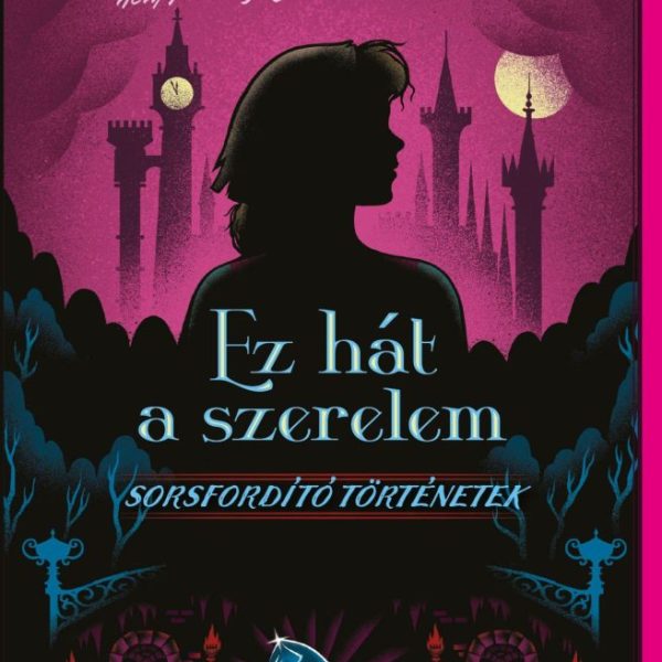 DISNEY - SORSFORDÍTÓ TÖRTÉNETEK - EZ HÁT A SZERELEM