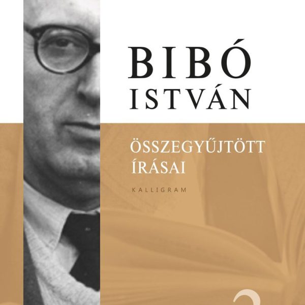 BIBÓ ISTVÁN ÖSSZEGYŰJTÖTT ÍRÁSAI 3.