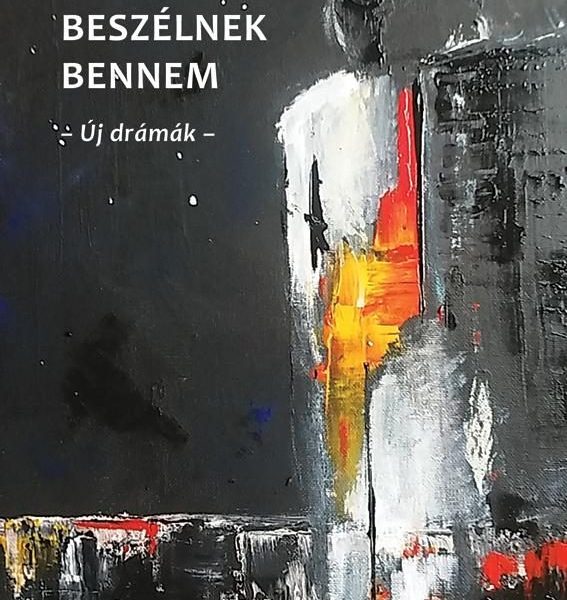 BESZÉLNEK BENNEM - ÚJ DRÁMÁK -