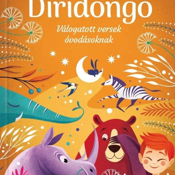 DIRIDONGÓ - VÁLOGATÁS 70 ÉV LEGSZEBB VERSEIBŐL ÓVODÁSOKNAK