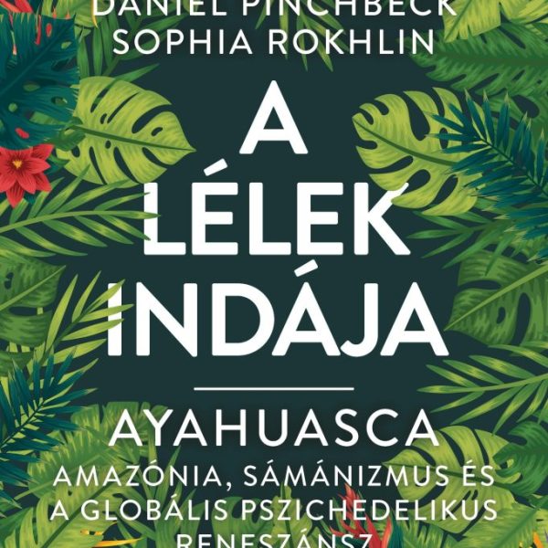 A LÉLEK INDÁJA - AYAHUASCA