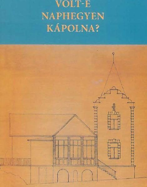 VOLT-E NAPHEGYEN KÁPOLNA?