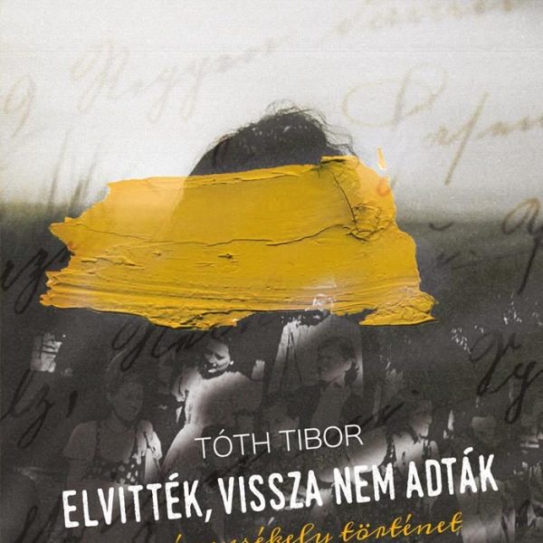 ELVITTÉK, VISSZA NEM ADTÁK - ÖRMÉNYSZÉKELY TÖRTÉNET