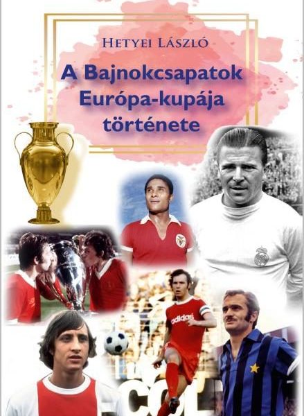A BAJNOKCSAPATOK EURÓPA-KUPÁJA TÖRTÉNETE