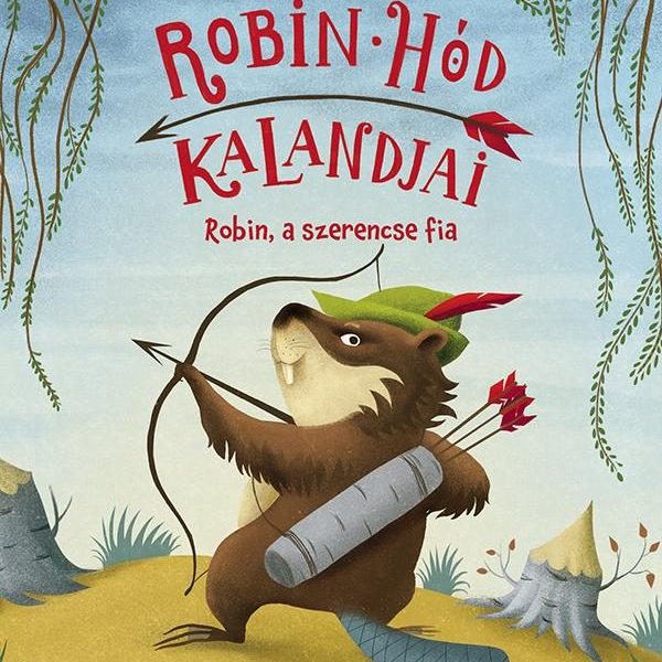 ROBIN HÓD KALANDJAI - ROBIN, A SZERENCSE FIA