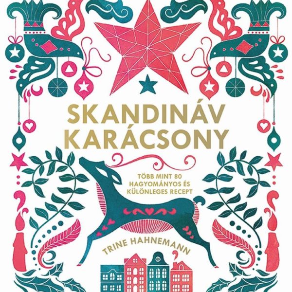 SKANDINÁV KARÁCSONY - TÖBB MINT 80 ÜNNEPI RECEPT