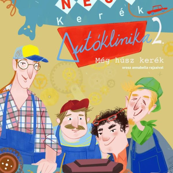 NÉGY KERÉK AUTÓKLINIKA - MÉG HÚSZ KERÉK