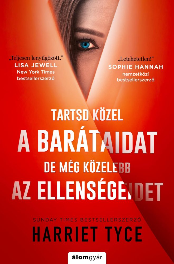 TARTSD KÖZEL A BARÁTAIDAT, DE MÉG KÖZELEBB AZ ELLENSÉGEIDET
