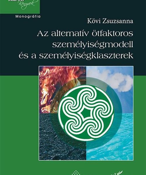 AZ ALTERNATÍV ÖTFAKTOROS SZEMÉLYISÉGMODELL ÉS A SZEMÉLYISÉGKLASZTEREK