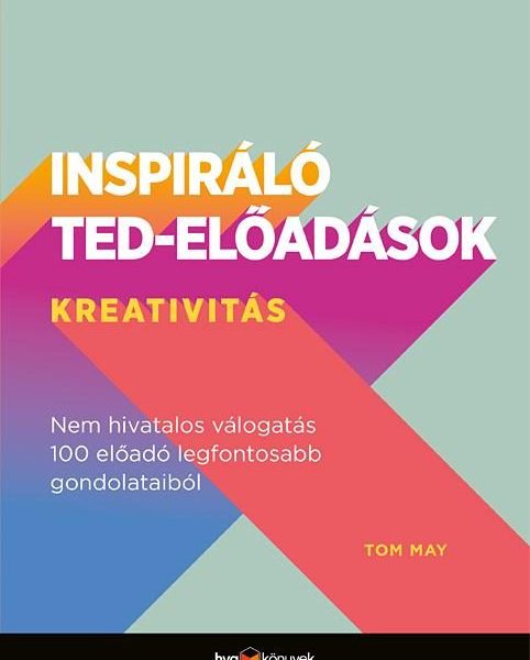 INSPIRÁLÓ TED-ELŐADÁSOK - KREATIVITÁS