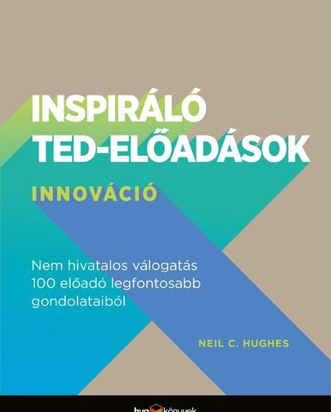 INSPIRÁLÓ TED-ELŐADÁSOK - INNOVÁCIÓ