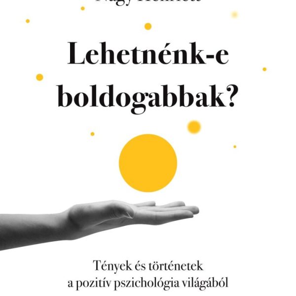 LEHETNÉNK-E BOLDOGABBAK?