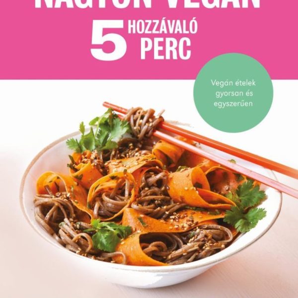 NAGYON VEGÁN - 5 HOZZÁVALÓ 5 PERC