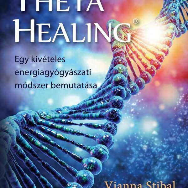 THETAHEALING - ÁTDOLGOZOTT KIADÁS 2020
