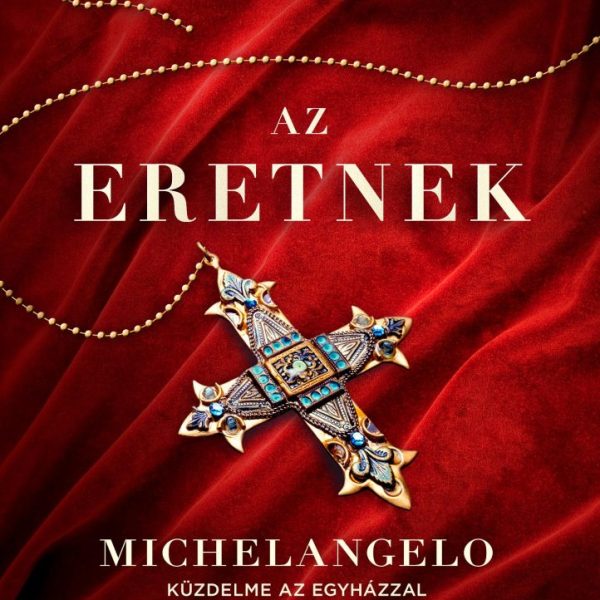 AZ ERETNEK - MICHELANGELO KÜZDELME AZ EGYHÁZZAL