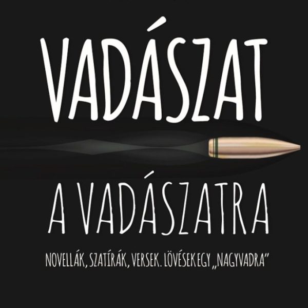 VADÁSZAT A VADÁSZATRA