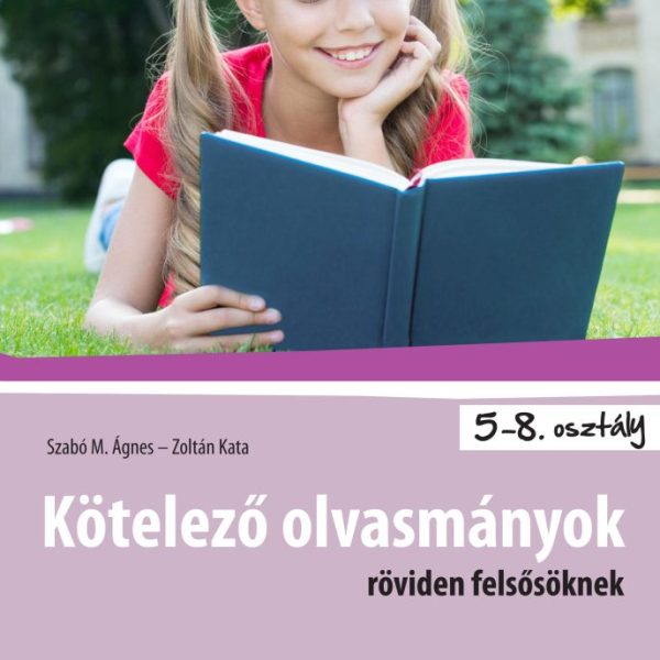 KÖTELEZŐ OLVASMÁNYOK RÖVIDEN FELSŐSÖKNEK - NAT 2020 ALAPJÁN