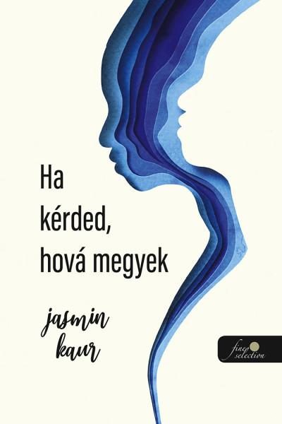 HA KÉRDED, HOVA MEGYEK