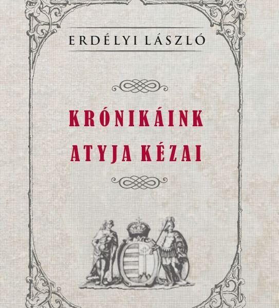 KRÓNIKÁINK ATYJA KÉZAI