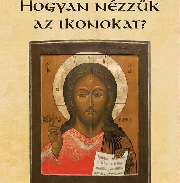 HOGYAN NÉZZÜK AZ IKONOKAT?
