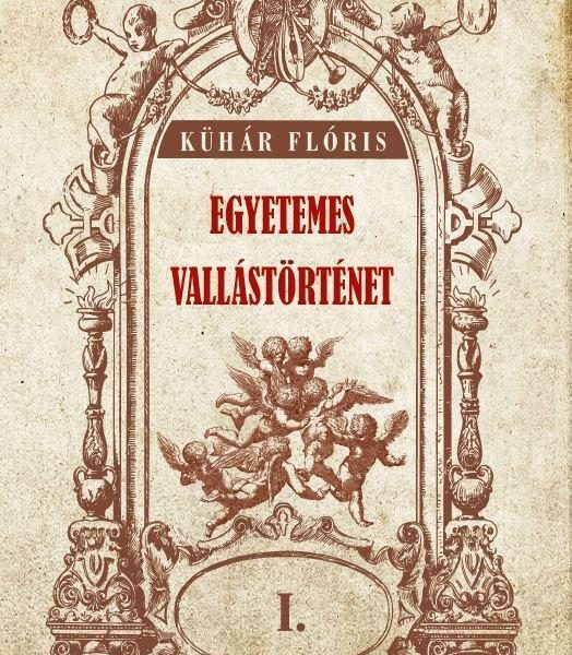EGYETEMES VALLÁSTÖRTÉNET I.KÖTET