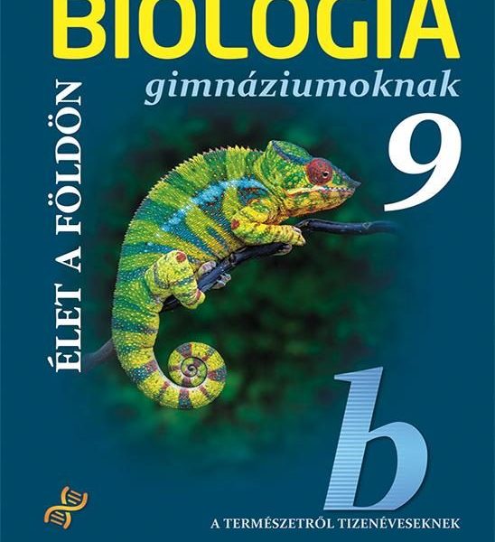 BIOLÓGIA GIMNÁZIUMOKNAK 9. O. - ÉLET A FÖLDÖN MS-2648