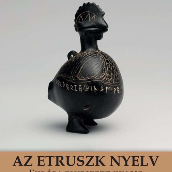AZ ETRUSZK NYELV - EURÓPA ELVESZETT KINCSE