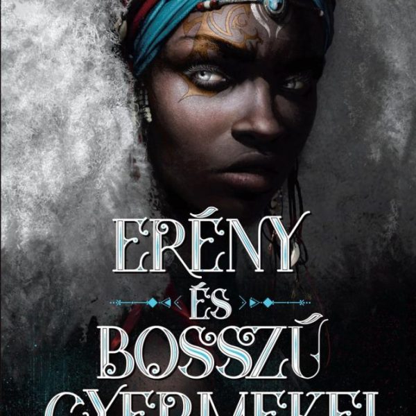ERÉNY ÉS BOSSZÚ GYERMEKEI
