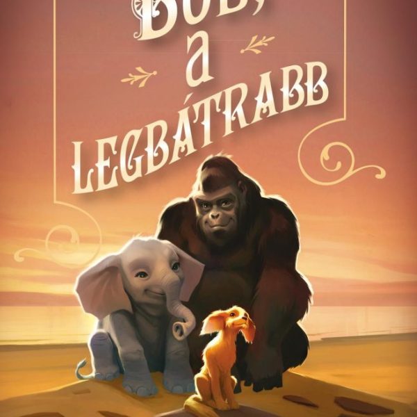 BOB, A LEGBÁTRABB