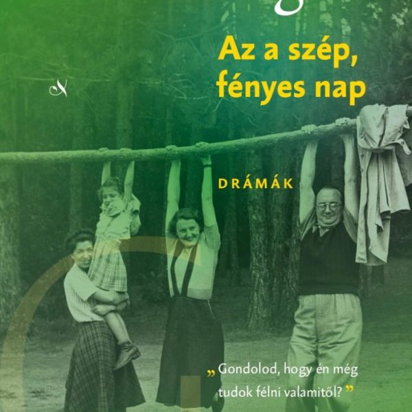 AZ A SZÉP FÉNYES NAP - DRÁMÁK