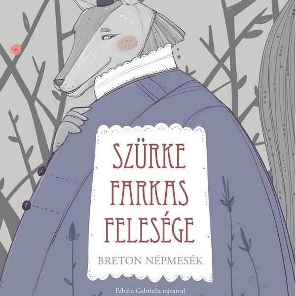 SZÜRKE FARKAS FELESÉGE - BRETON NÉPMESÉK