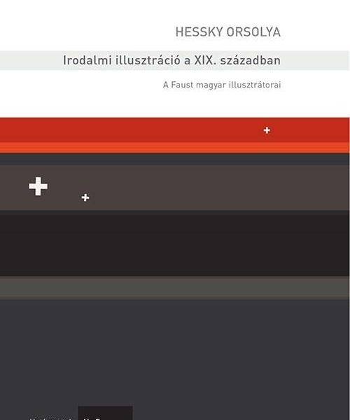 IRODALMI ILLUSZTRÁCIÓ A XIX. SZÁZADBAN - A FAUST MAGYAR ILLUSZTRÁTORAI