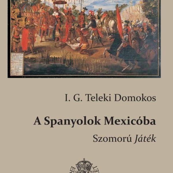 A SPANYOLOK MEXICÓBA - SZOMORÚ JÁTÉK