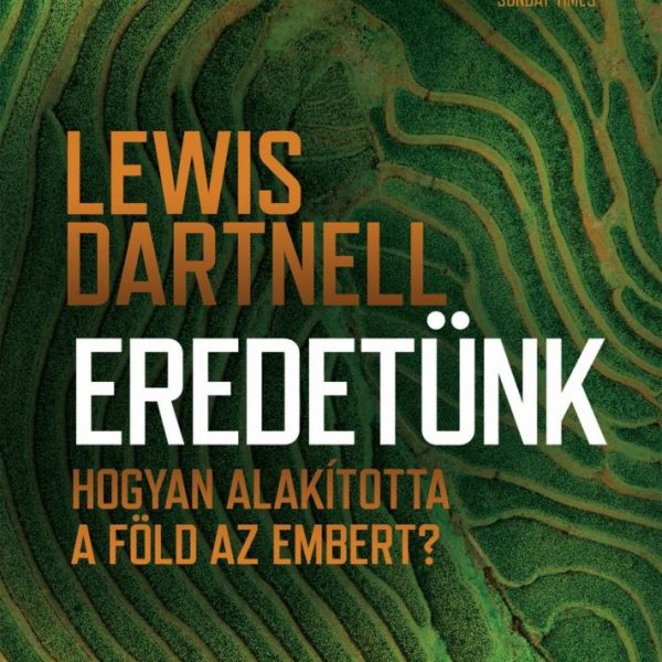 EREDETÜNK - HOGYAN ALAKÍTOTTA A FÖLD AZ EMBERT?