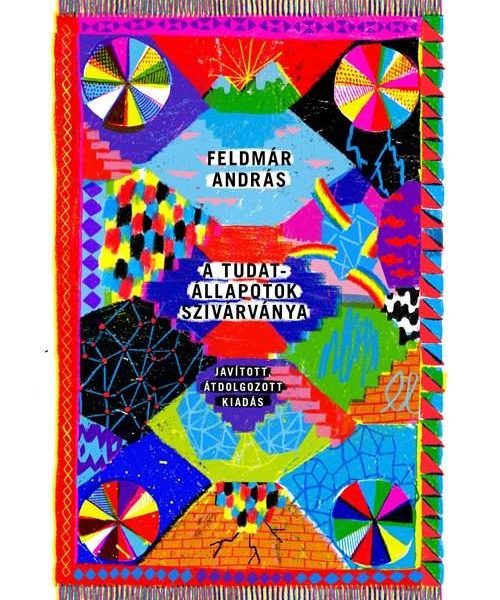 A TUDATÁLLAPOTOK SZIVÁRVÁNYA - JAVÍTOTT, ÁTDOLGOZOTT KIADÁS