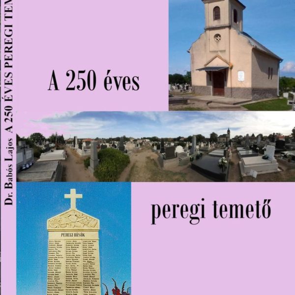 A 250 ÉVES PEREGI TEMETŐ