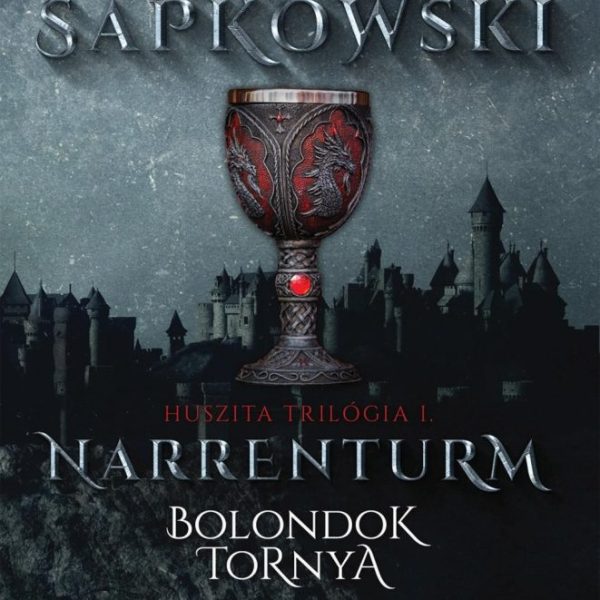 NARRENTURM - BOLONDOK TORNYA (HUSZITA TRILÓGIA I.)