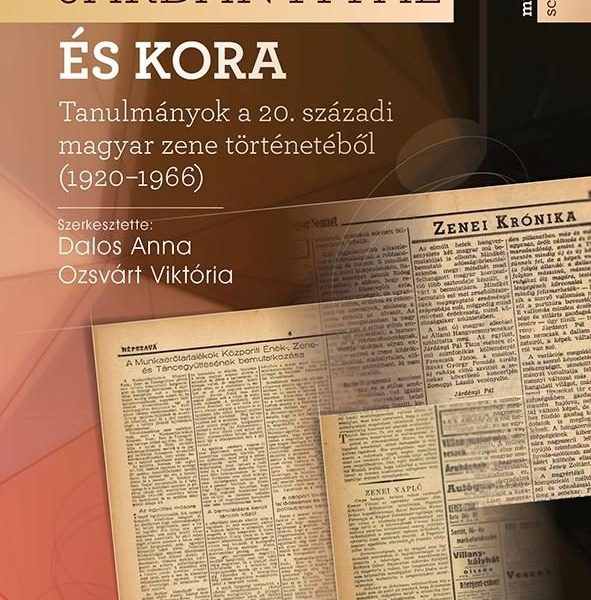JÁRDÁNYI PÁL ÉS KORA - TANULMÁNYOK A 20. SZÁZADI MAGYAR ZENE TÖRTÉNETÉBŐL (1920