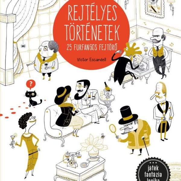 REJTÉLYES TÖRTÉNETEK - 25 FURFANGOS FEJTÖRŐ