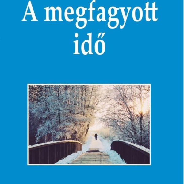 A MEGFAGYOTT IDŐ